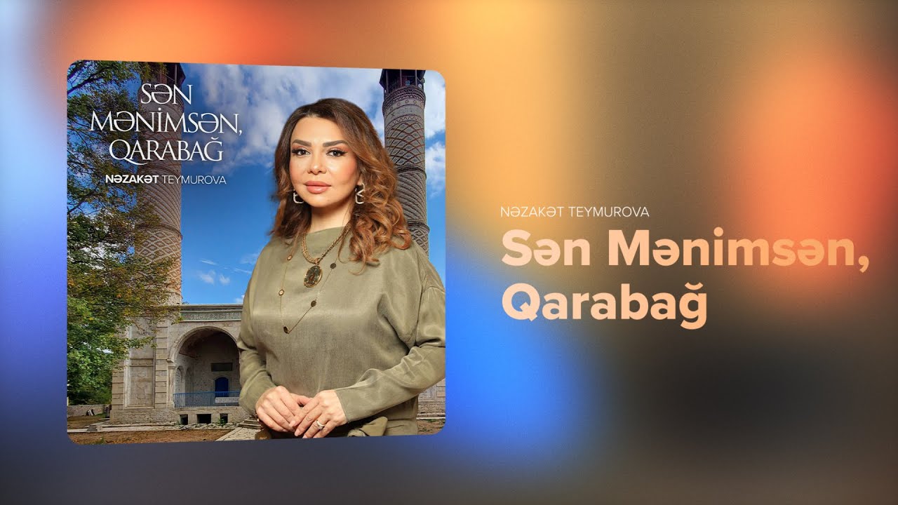 Nəzakət Teymurova — Sən Mənimsən, Qarabağ (Rəsmi Audio)