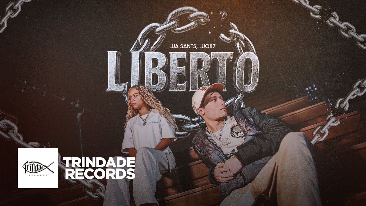 Lua Sants & Luck7 | Liberto | Trindade Records | (Vídeo Oficial)