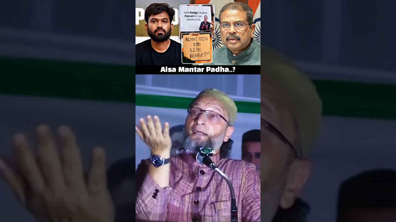 Aisa Mantar Padha | Br. Asaduddin Owaisi On Abhijeet Dipke CJP & Dharmendra Pradhan | AIMIM | KSK