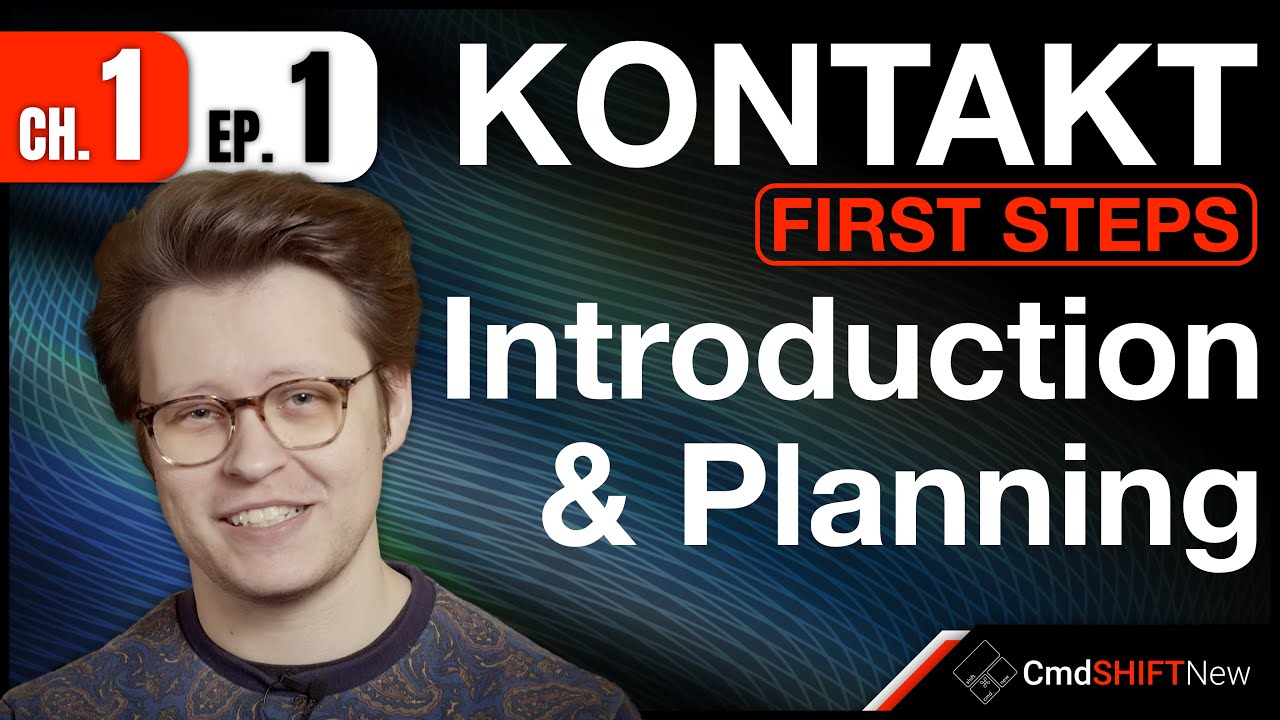 Введение и планирование вашего ПЕРВОГО инструмента Kontakt... KONTAKT: ПЕРВЫЕ ШАГИ (Гл. 1 Эпизод 1)