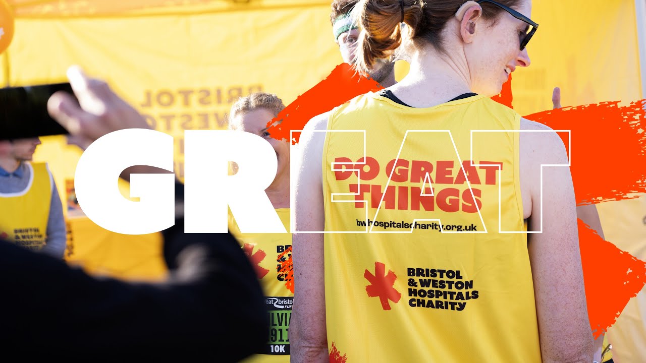 Do Great Things | Bristol & Weston Hospitals Charity | BWHC