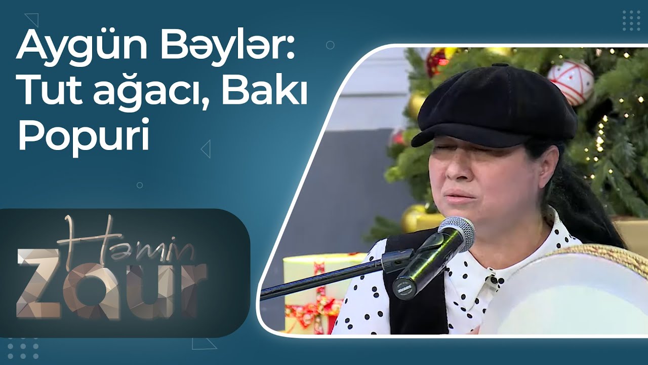 Aygün Bəylər - Tut ağacı, Bakı - Popuri - Həmin Zaur