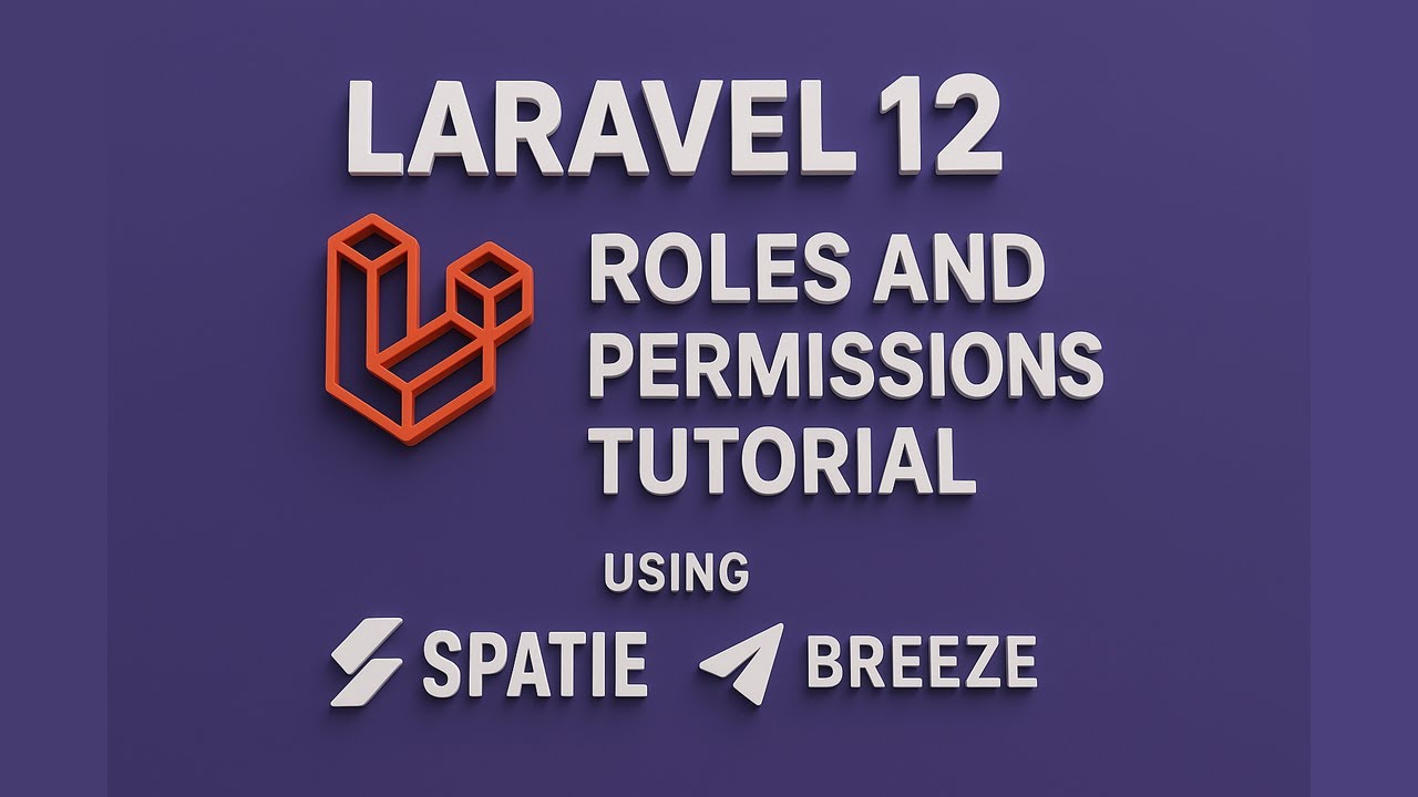 Laravel 12 Roles and Permissions Tutorial using Spatie and Breeze