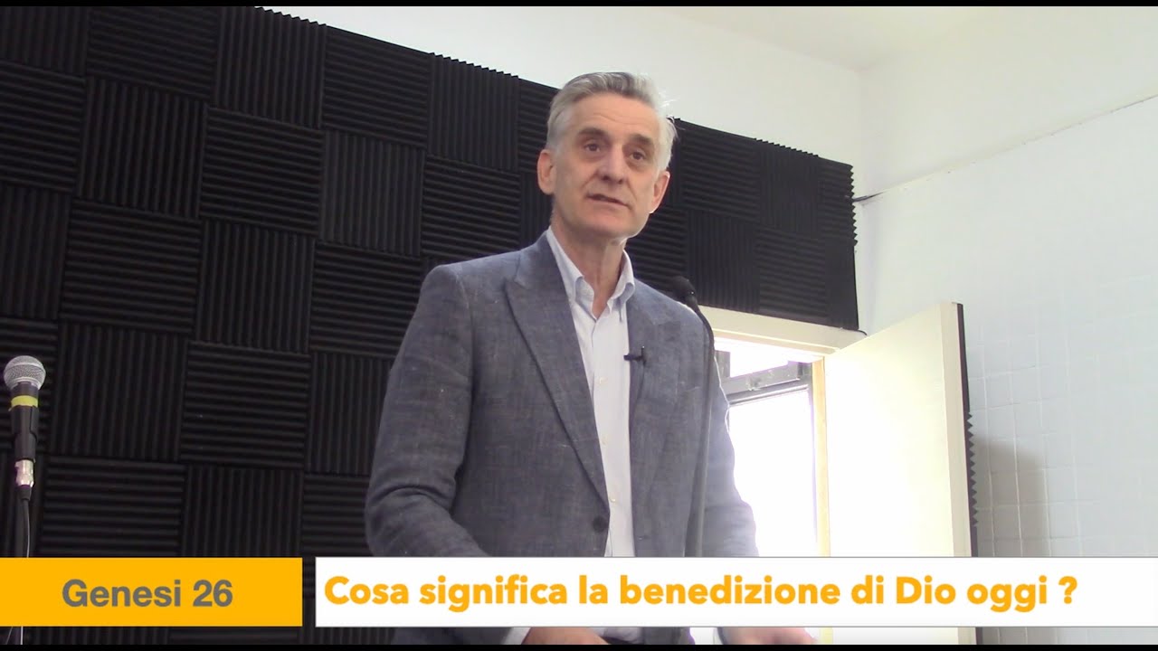 Cosa significa la benedizione di Dio oggi ? - Genesi 26