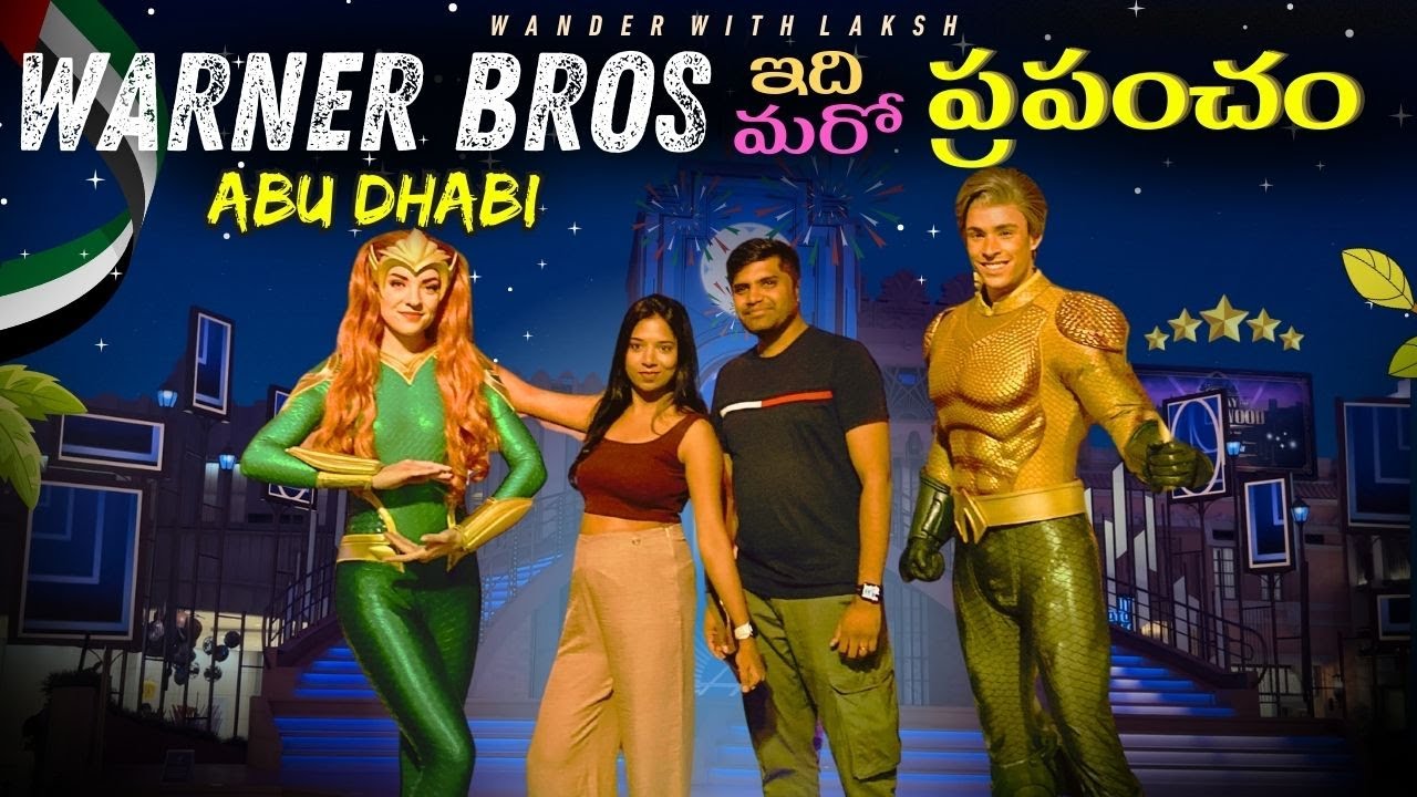 Warner Bros Amusement Theme Park Abu Dhabi | Hyderabad to Abu Dhabi | Dubai | UAE