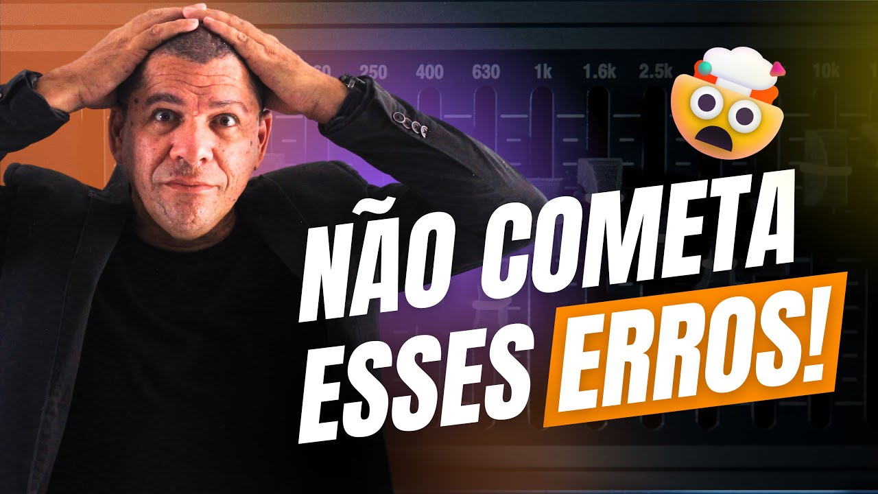 OS 4 ERROS DE EQUALIZAÇÃO MAIS COMETIDOS POR OPERADORES DE SOM.
