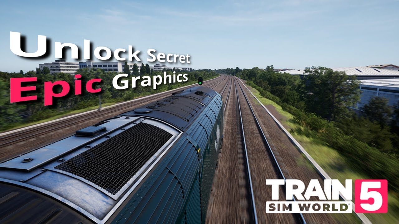 Unlock Secret Epic Graphics! | Train Sim World