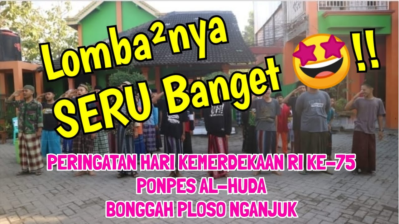 LOMBA AGUSTUSAN ~ PONPES AL-HUDA BONGGAH PLOSO NGANJUK TAHUN 2020