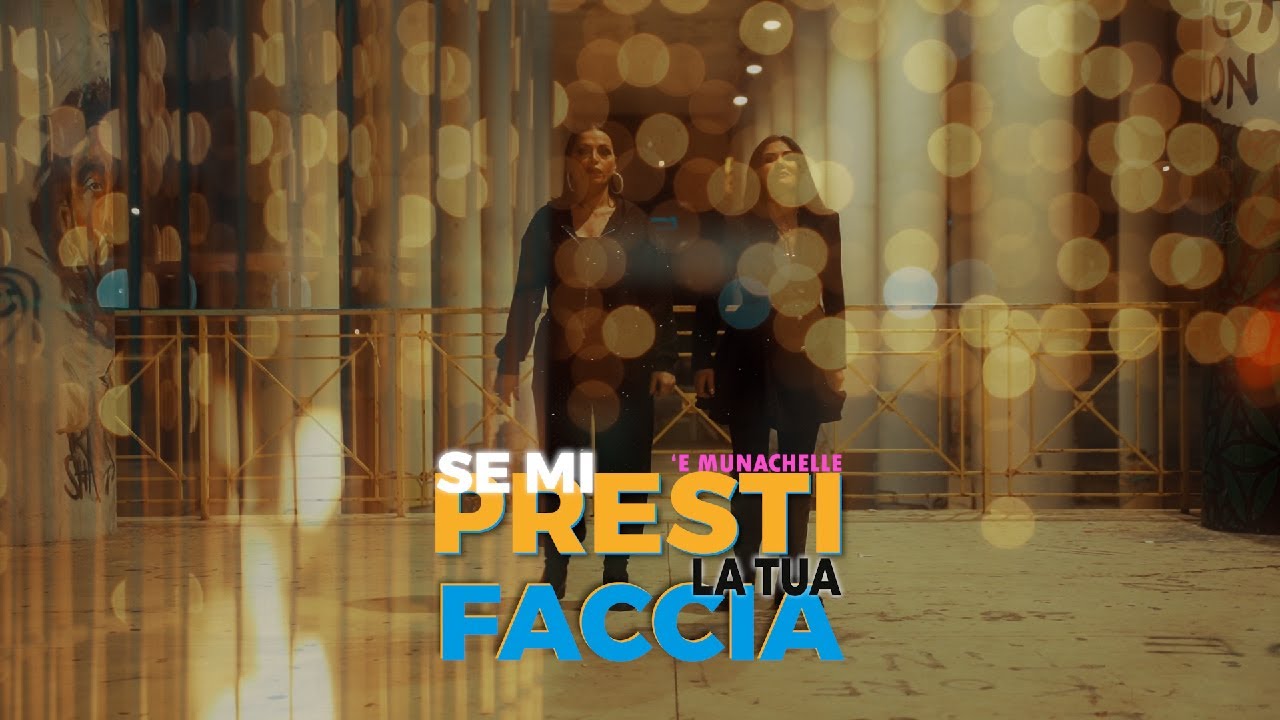 'E Munachelle - Se mi presti la tua faccia (Official Video)