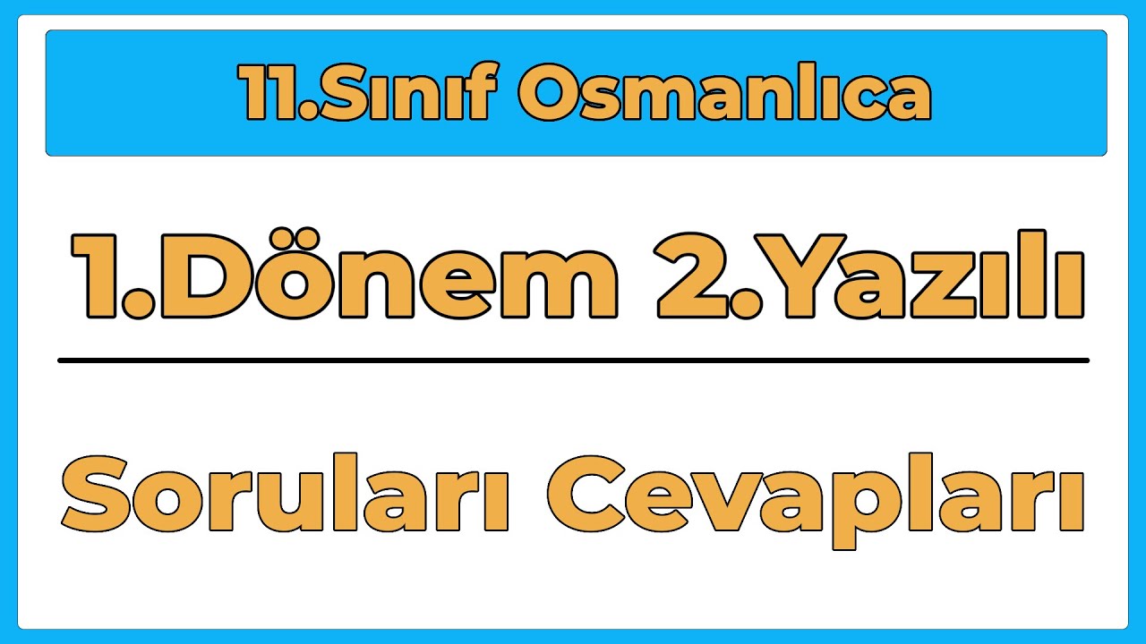 10.Sınıf Osmanlıca 1.Dönem 2.Yazılı Soruları Cevapları