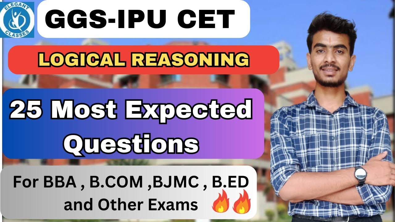 IPU-CET LOGICAL REASONING 🔥🔥 || 25 Most Important Questions || IPU-CET , CUET,  by ELEGANT CLASSES |