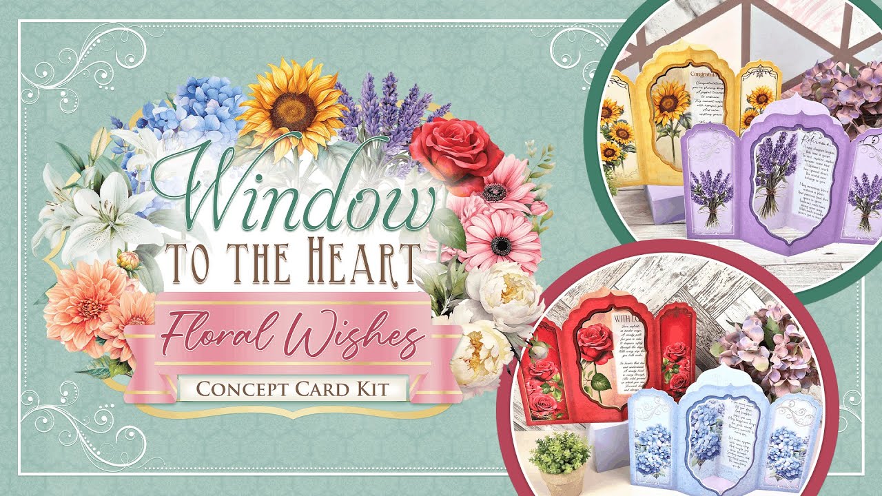 Window to the Heart Floral Wishes Concept Card Kit