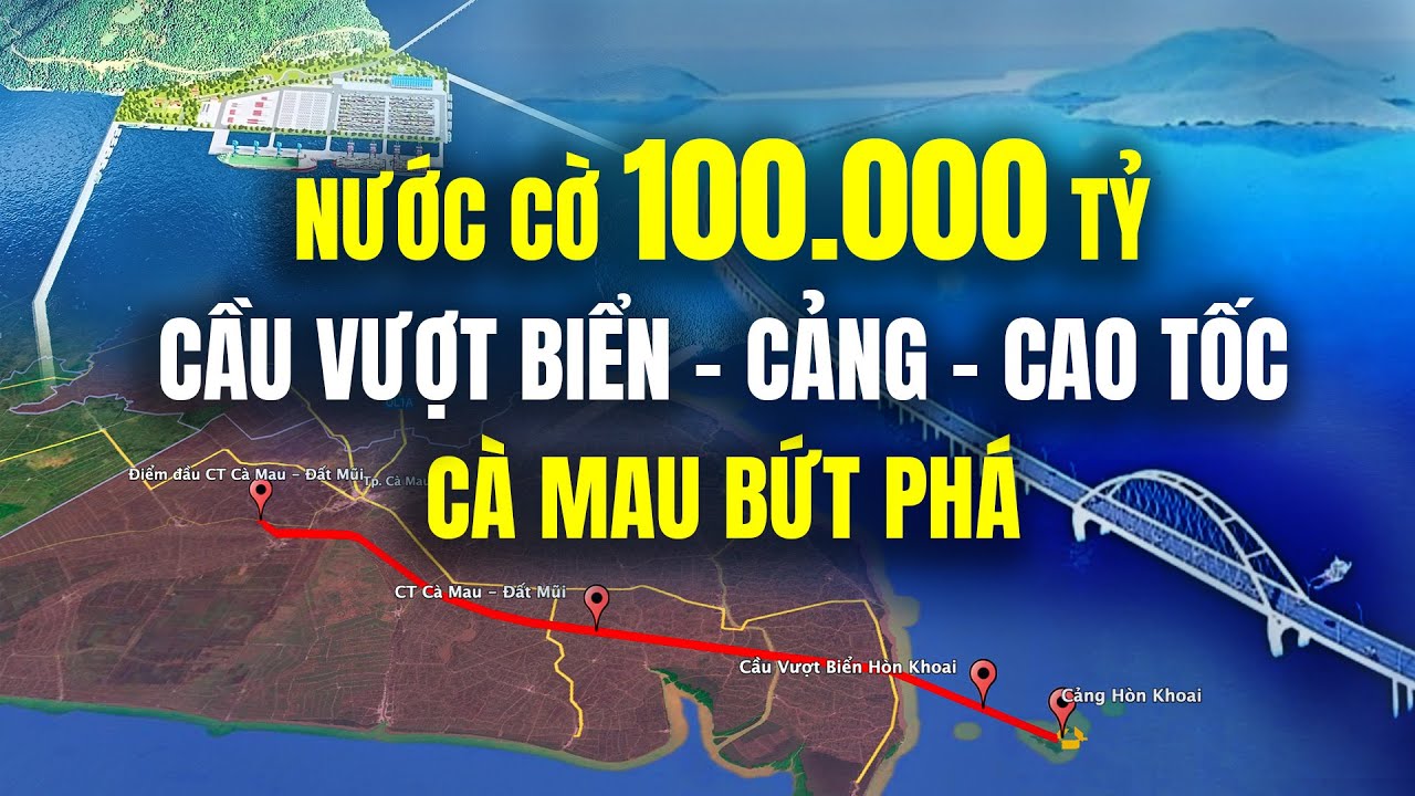 Tại Sao Bộ Quốc Phòng Đứng Sau Bộ 3 Cầu Vượt Biển - Cảng - Cao tốc Hòn Khoai - Cà Mau 100.000 Tỷ?