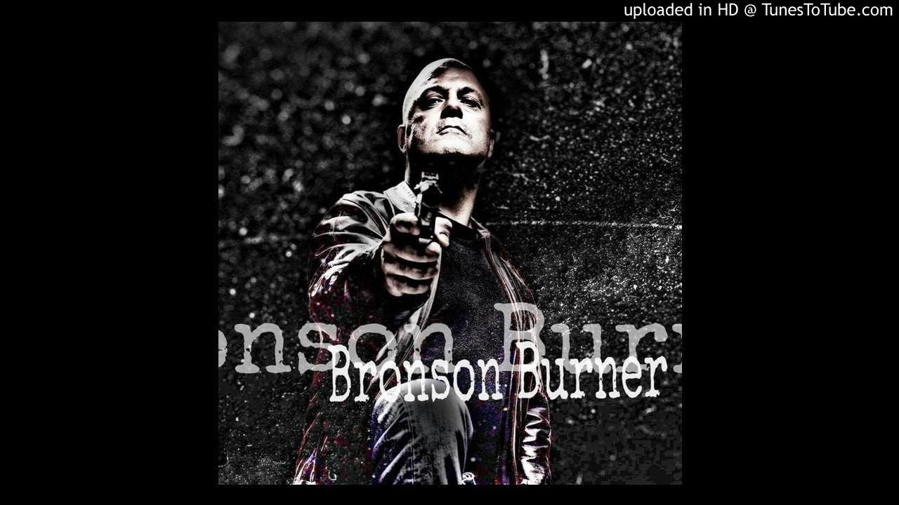 BRONSON BURNER-Brnsn/Brnr (Remake demo)
