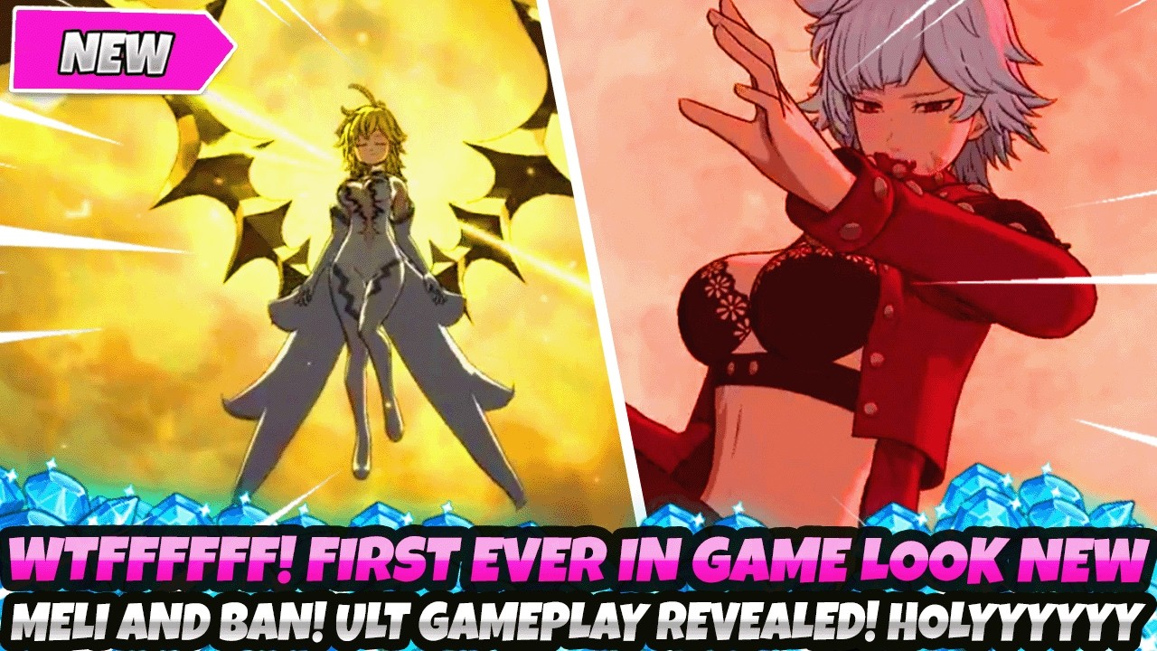 *WTFFFFFF!* 1ST EVER IN GAME LOOK NEW MELI & BAN! ULT GAMEPLAY REVEALED! HOLYYYYYY (7DS Grand Cross