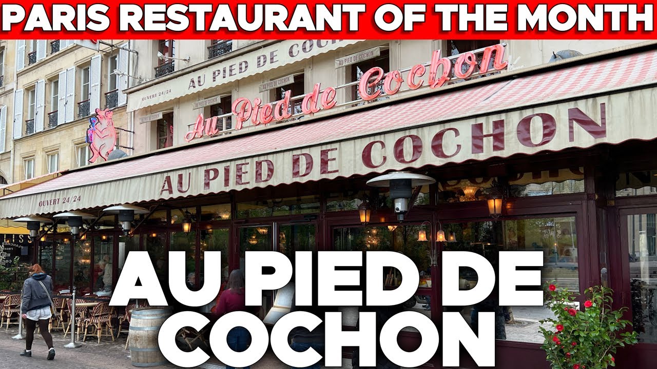 Paris Restaurant of the Month - March 2024 - Au Pied de Cochon