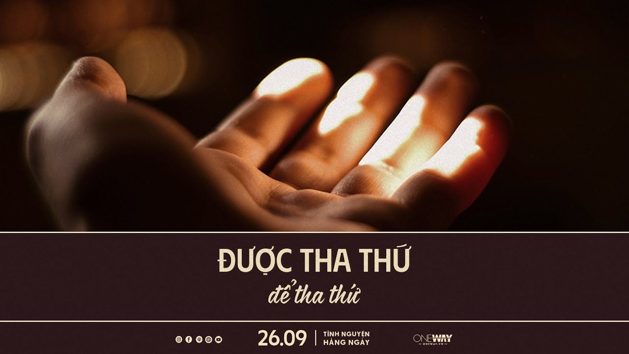 Được Tha Thứ Để Tha Thứ | Oneway Radio - Tĩnh Nguyện Hằng Ngày 26/09/2025