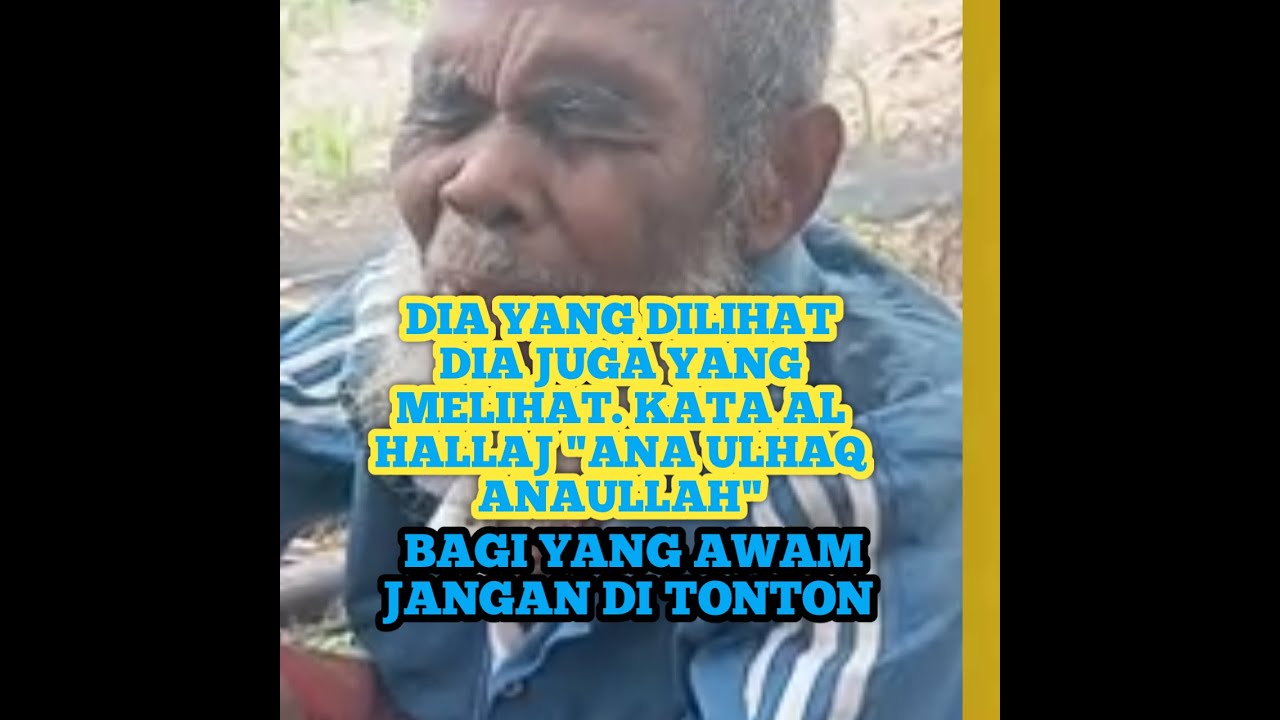 DIA YANG MELIHAT DIA YANG DILIHAT || KATA AL HALLAJ.