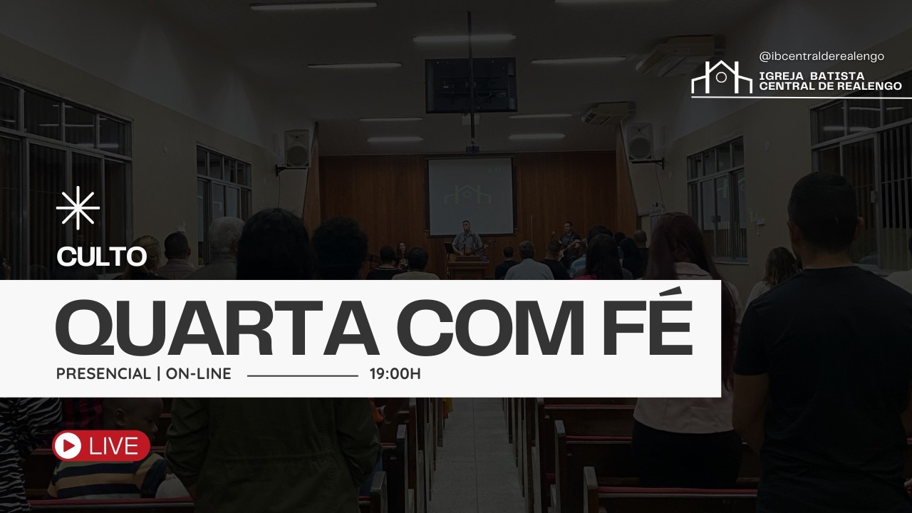 QUARTA COM FÉ | 19H | 11/03/2026 | Igreja Batista Central de Realengo
