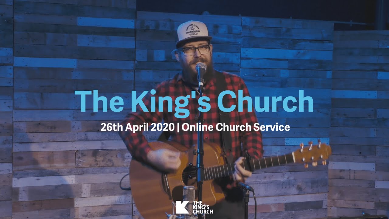 26th April 2020 | Online Church Service | The King's Church Mid-Sussex