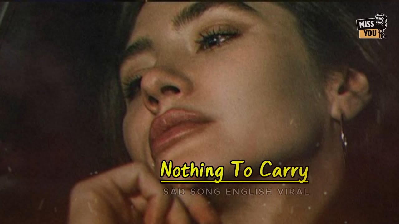 Nothing To Carry - Sad Song English Viral (Official Audio)