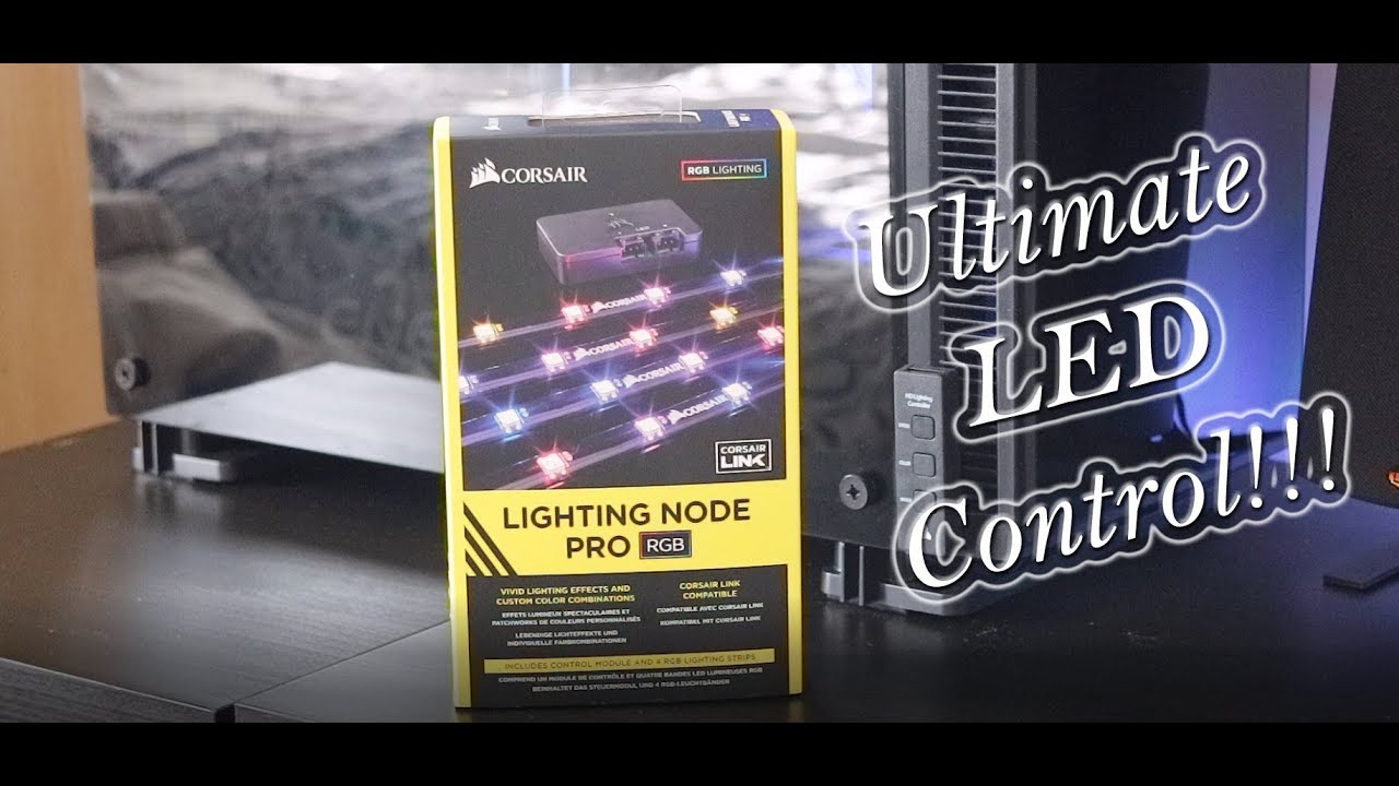Corsair Lighting Node Pro Unboxing and Demo