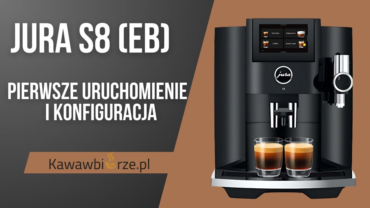 Jura S8 (EB) | Pierwsze uruchomienie i konfiguracja | kawawbiurze.pl