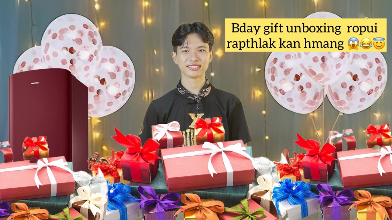 Ka birthday a thil pek ka dawn hrang2 te hawng in, kan hlim tlang hle 😇😂