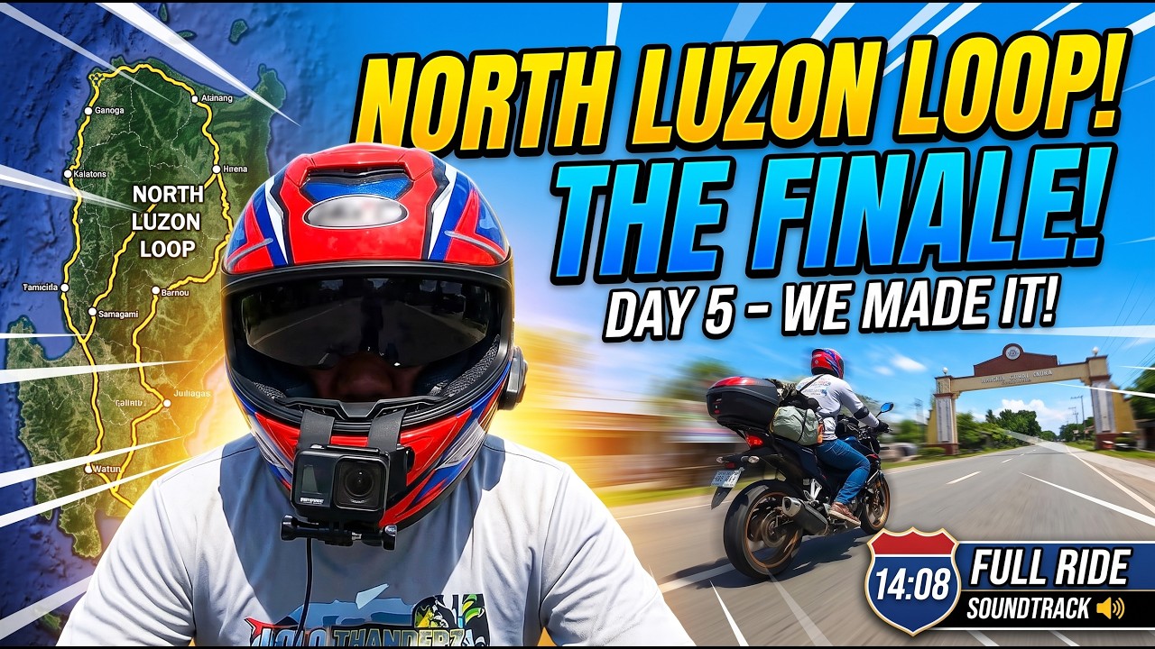 NORTH LUZON LOOP | DAY 5 THE FINALE