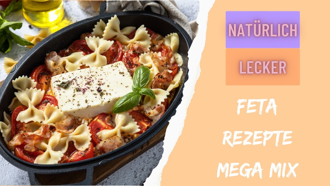 Die besten Feta-Rezepte – Leckere & einfache Gerichte mit Feta-Käse! 🧀🥗 - Natürlich Lecker