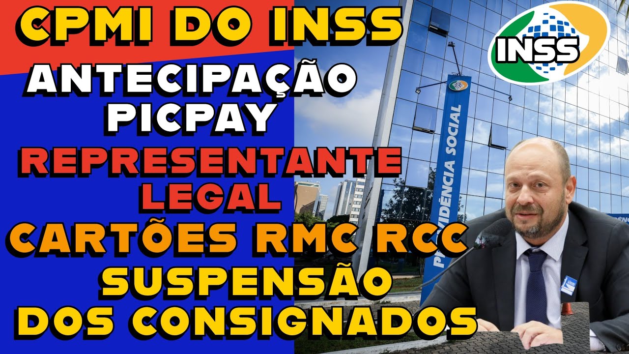 🟢 CPMI DO INSS ANTECIPAÇÃO PICPAY E REPRESENTANTE LEGAL E CARTÕES RMC RCC SUSPENSÃO DOS CONSIGNADOS 