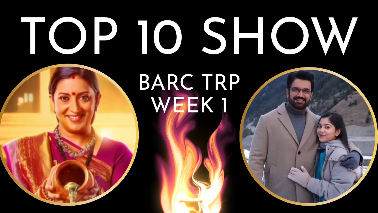 BARC TRP WEEK 1 TOP 10 SHOW Naagin 7 , Vasudha , YRKKH