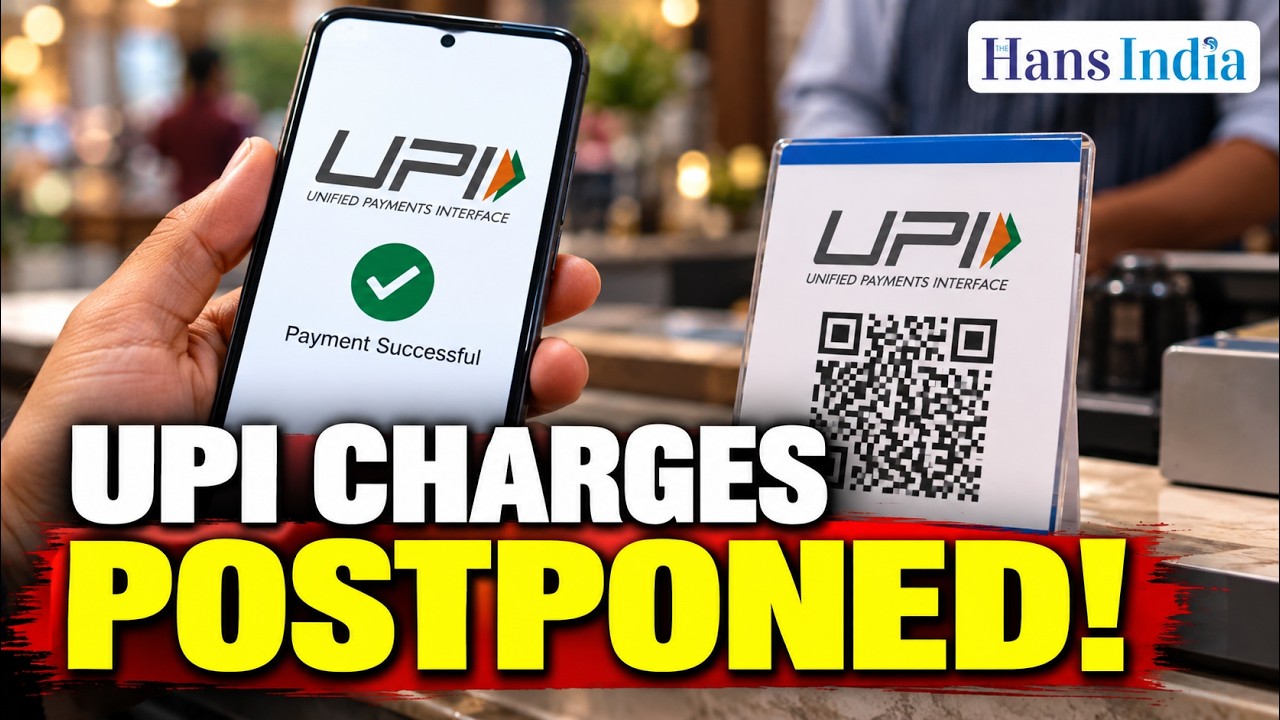 UPI Charges Postponed: When Will MDR Fees Take Effect? | The Hans India