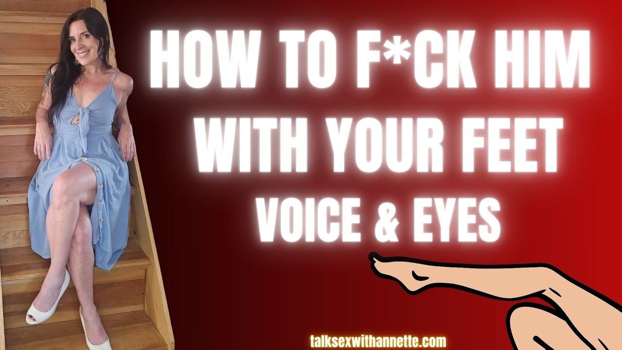 Foot Play 101: How to Seduce Him With Your Toes, Voice & Gaze