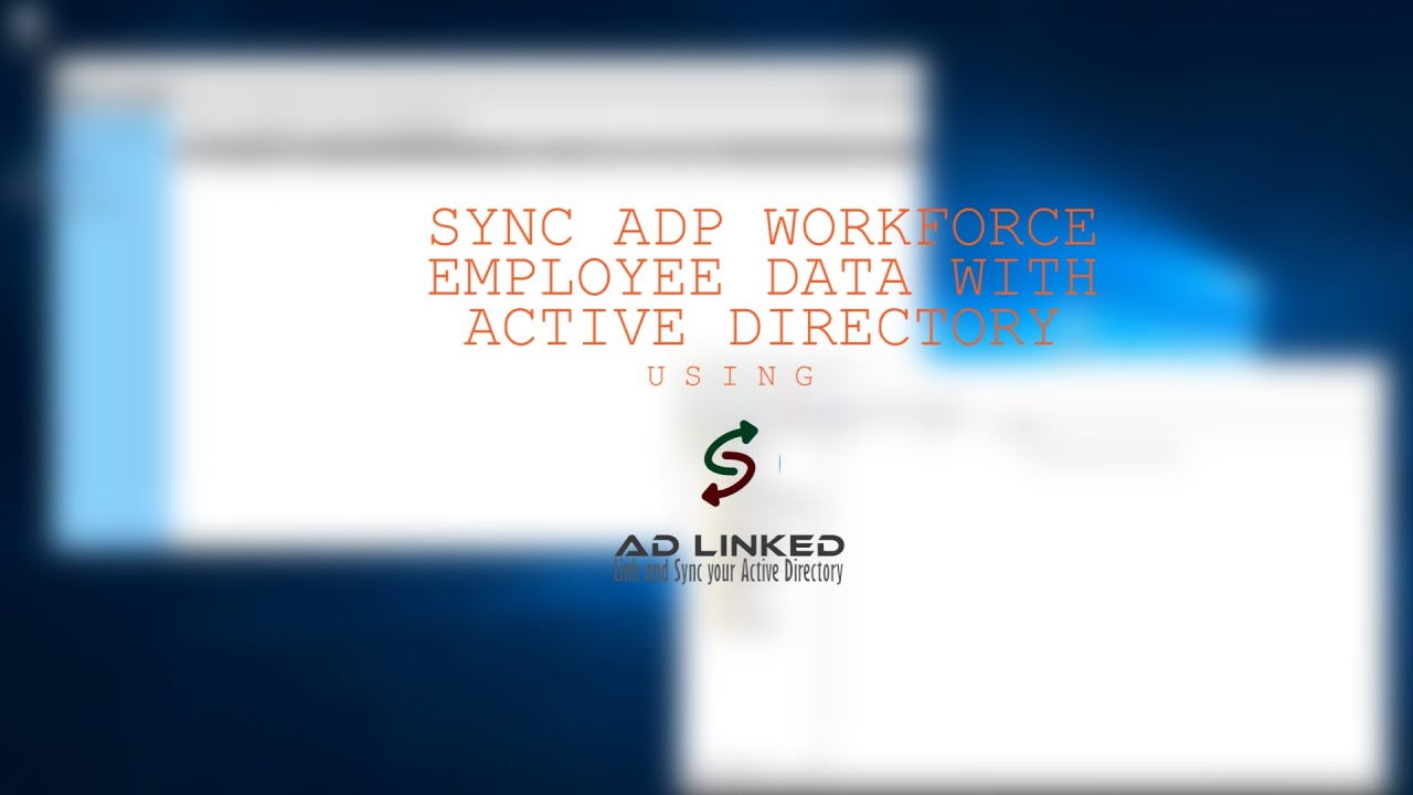 Sync ADP Workforce employee data with Active Directory