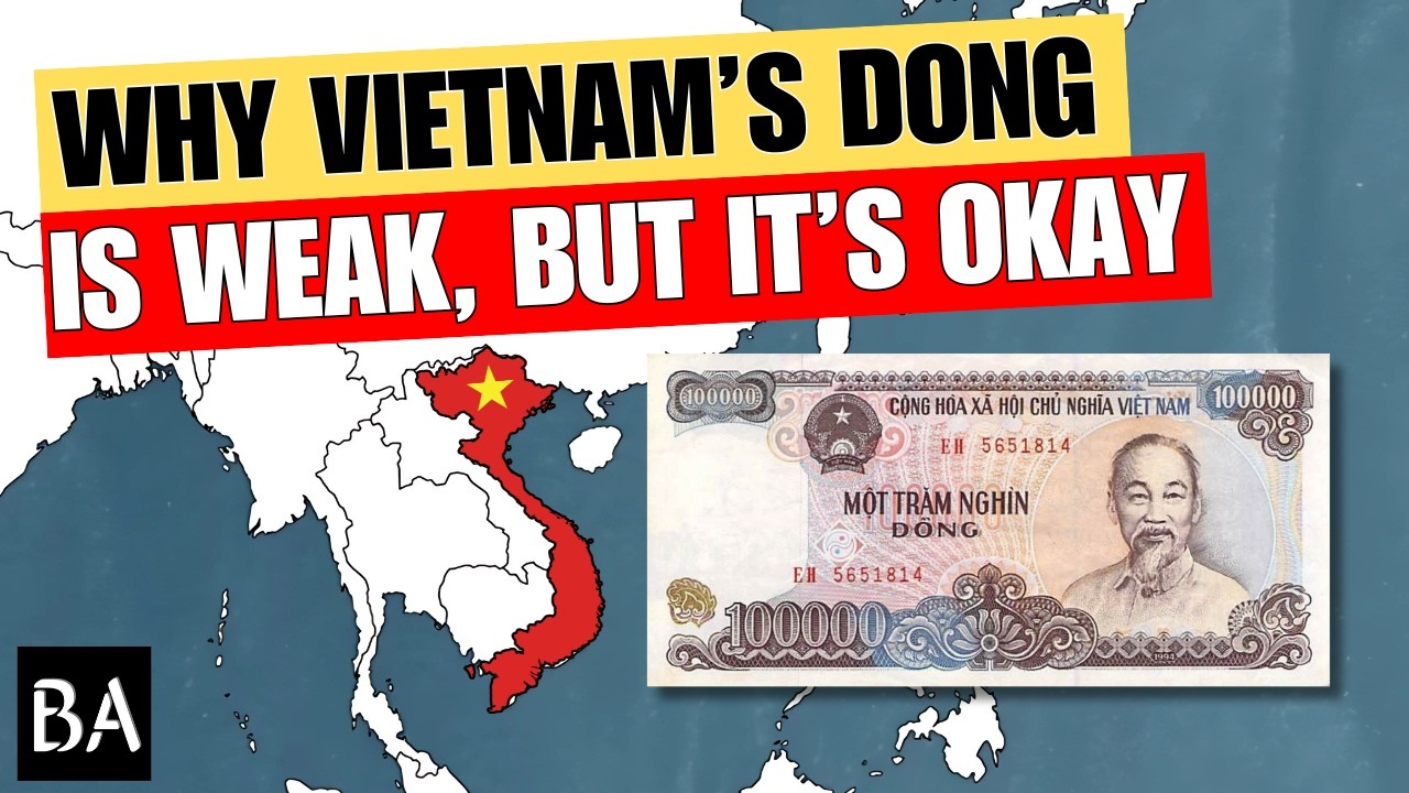 Why Vietnam's Dong is So Weak, But That's Okay.