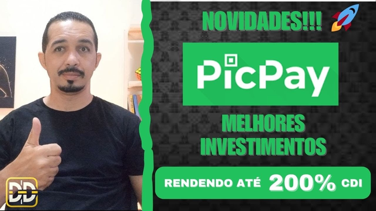Melhores Investimentos No Picpay Com Rendimento De AT&Eacute; 200% CDI!