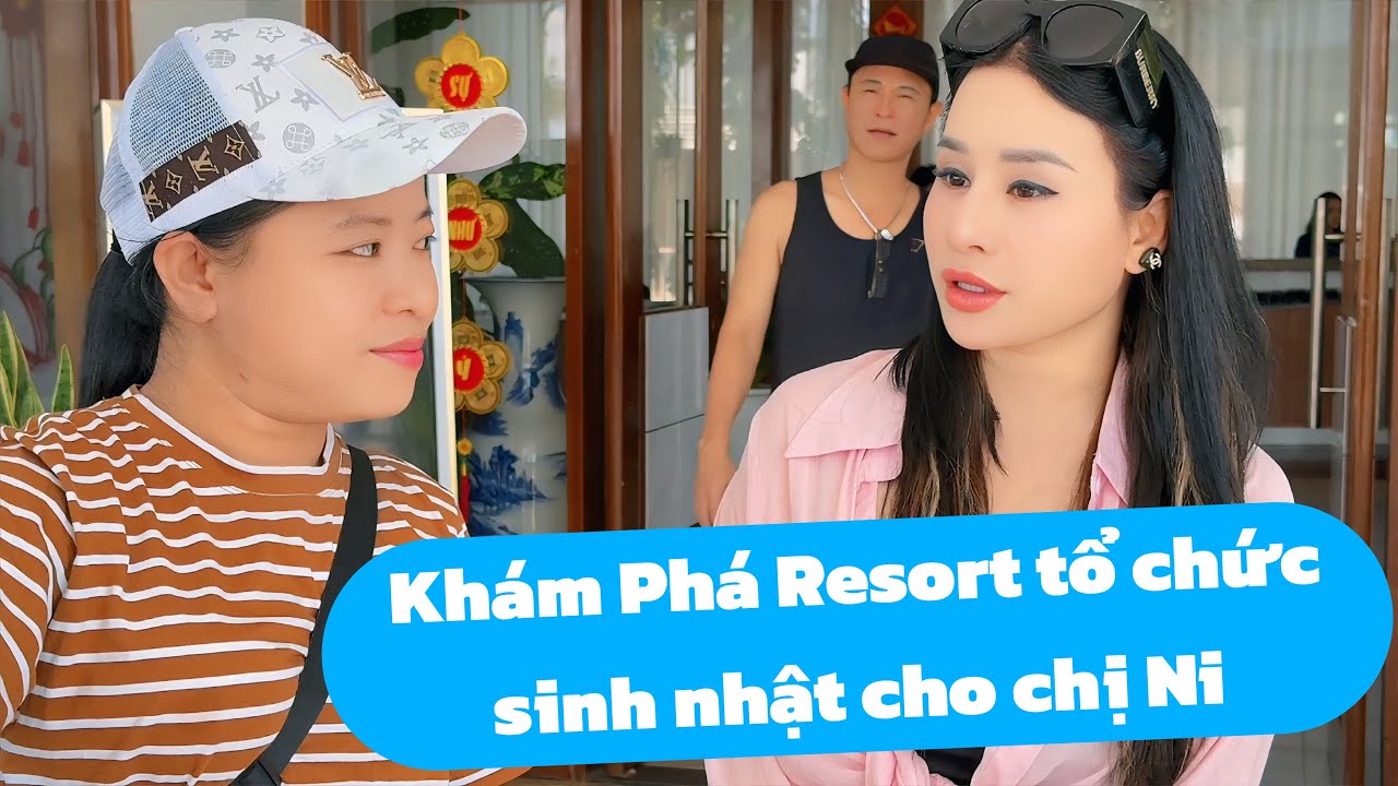 Khám Phá Resort Tổ chức Sinh Nhật chị Ni