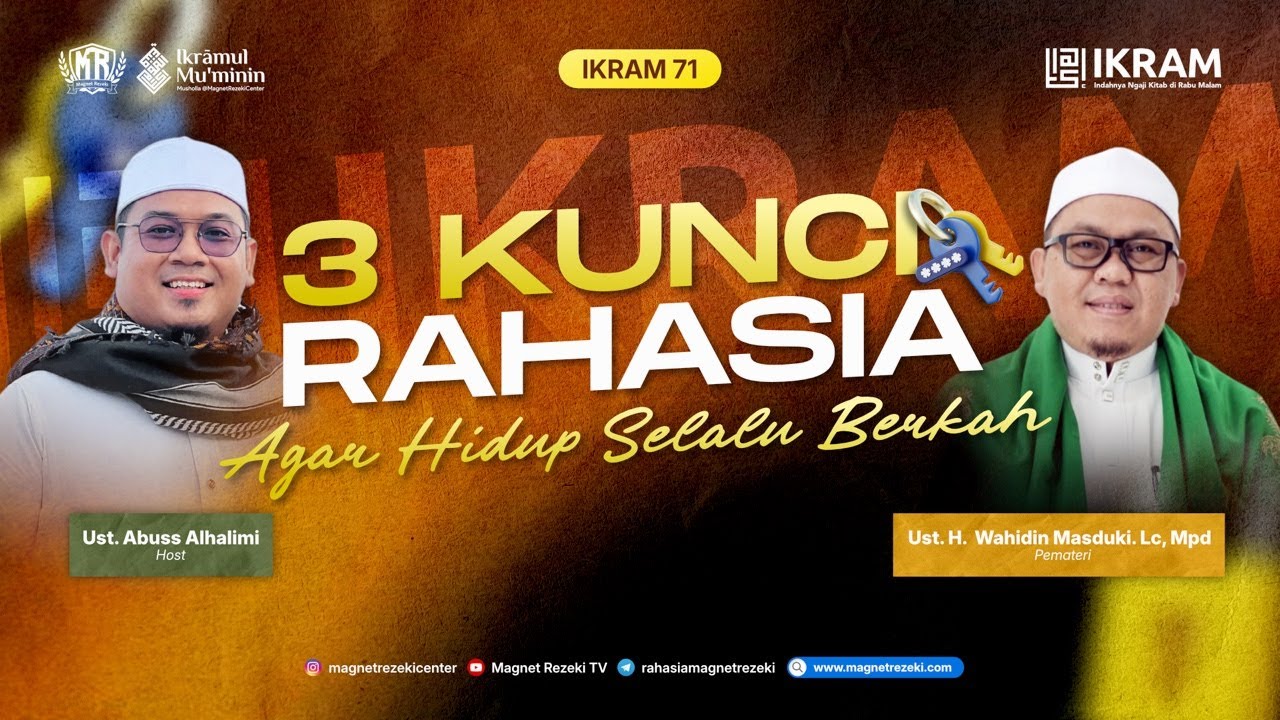 #IKRAM71 - 3 KUNCI RAHASIA AGAR HIDUP SELALU BERKAH