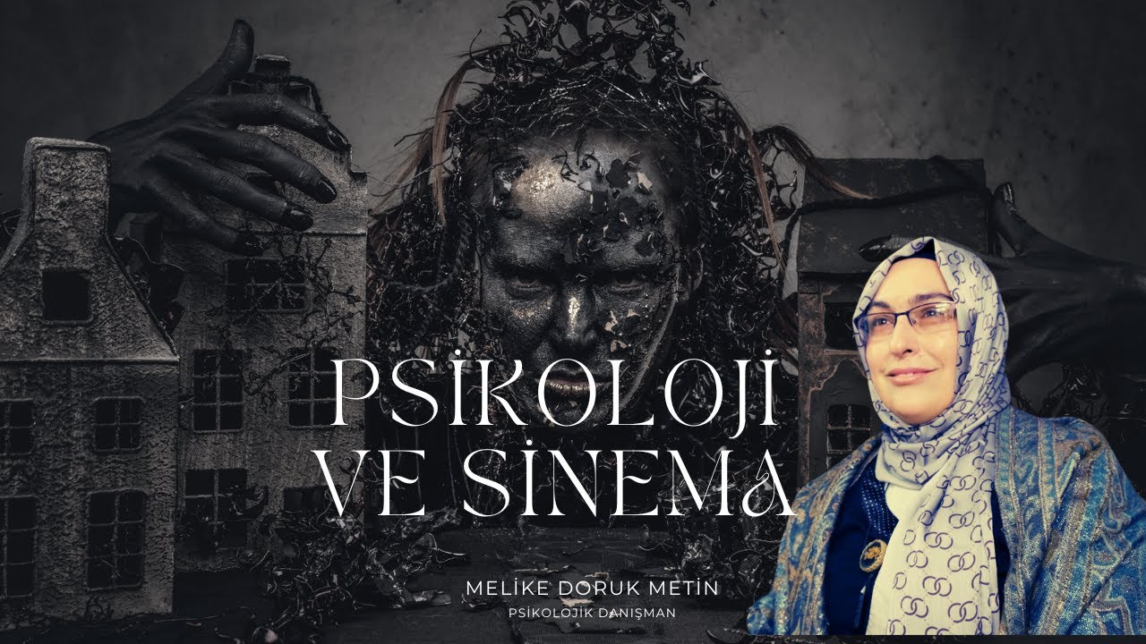Psikoloji ve Sinema | Melike Doruk Metin
