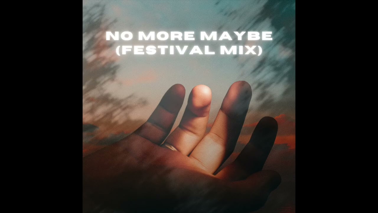 MANSE - NO MORE MAYBE (Festival Mix) - OFFICIAL RELEASE 6th February