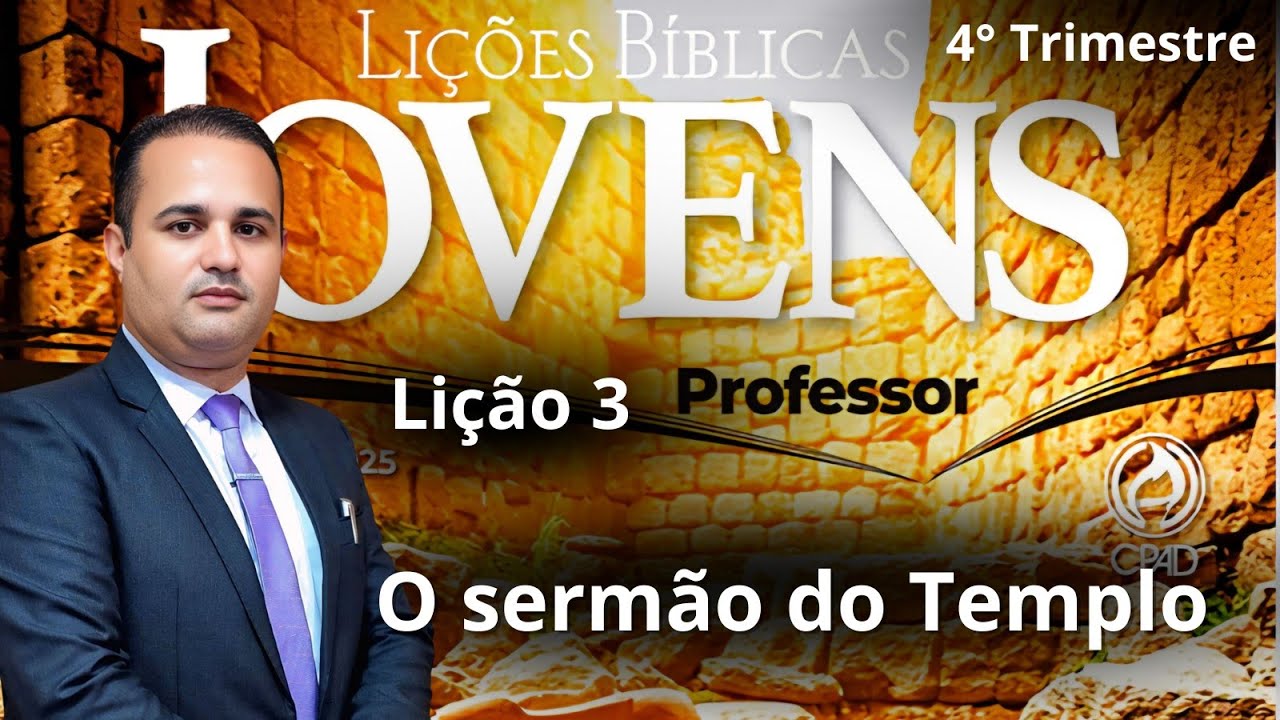Lição 3  Jovens - O Sermão do Templo (EBD 4 Trimestre 2025) #ebd