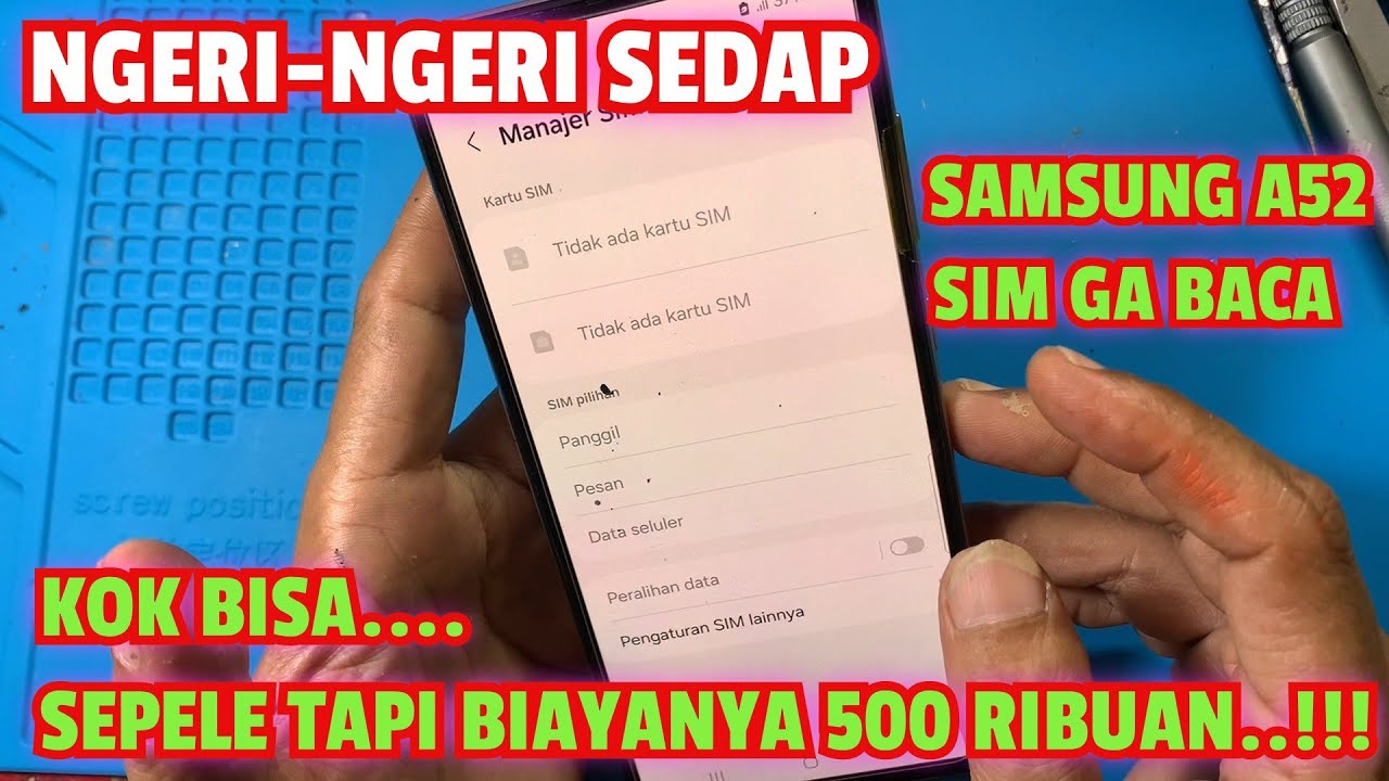 SERVIS HP SAMSUNG A52 KARTU SIM GAK BISA