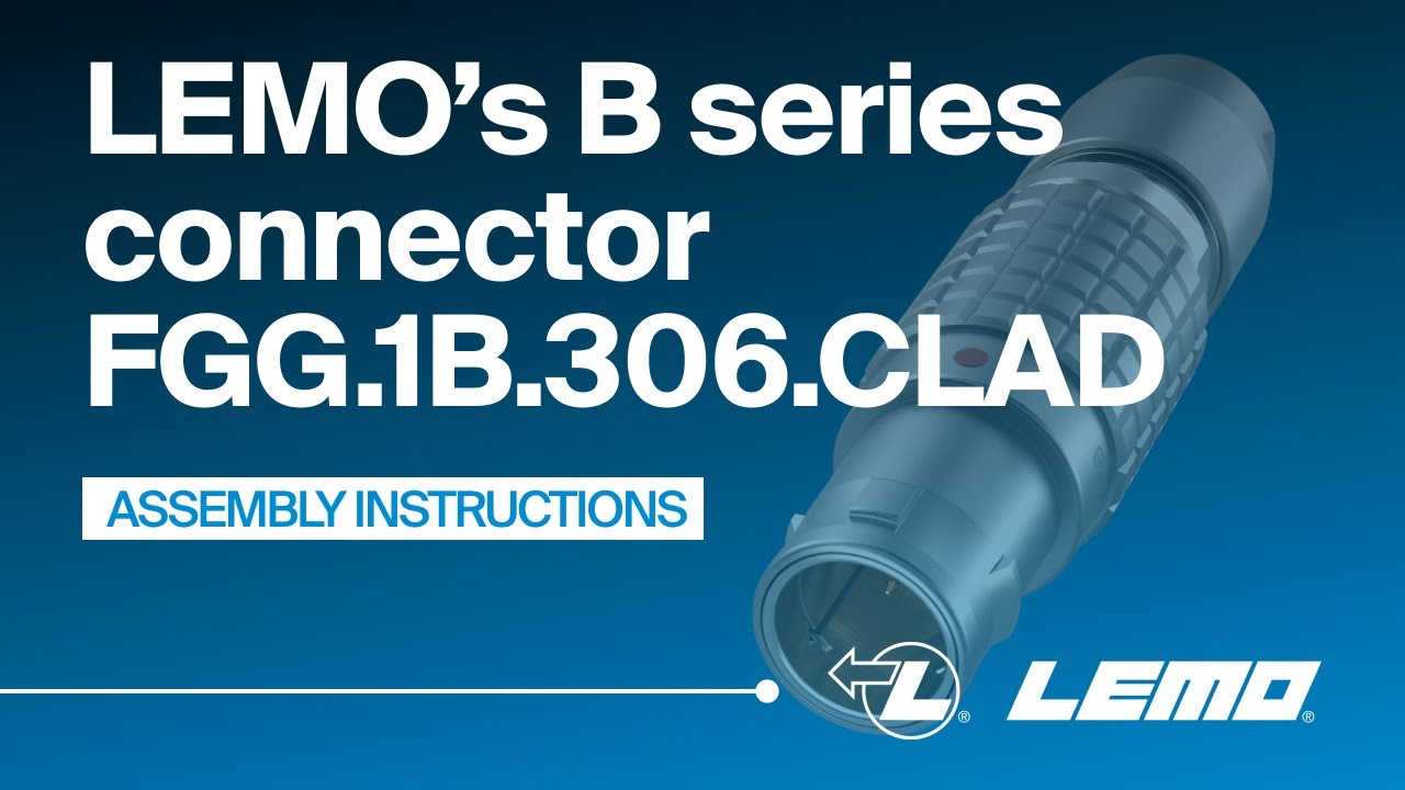 LEMO's B series connector assembly - FGG.1B.306.CLAD