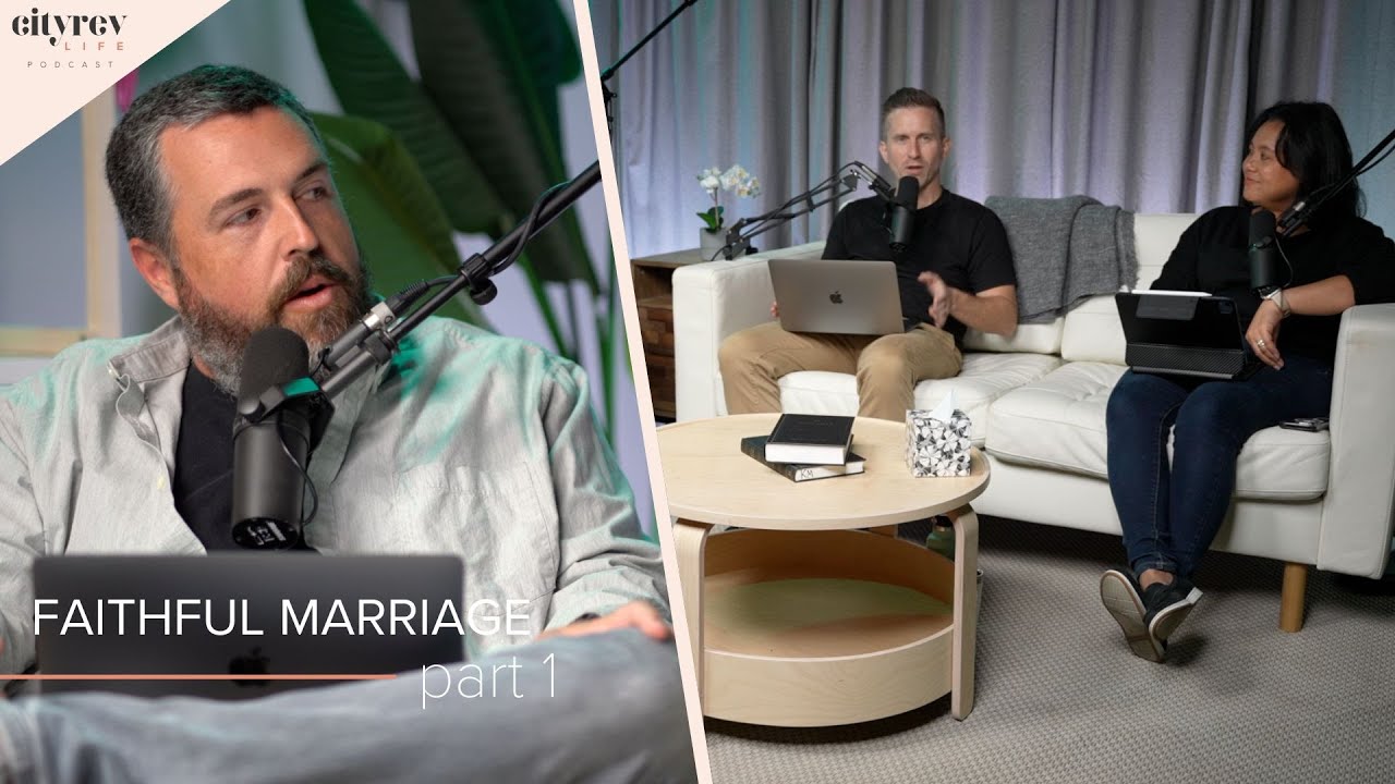 Faithful Marriage: Love is a Choice | City Rev Life Podcast