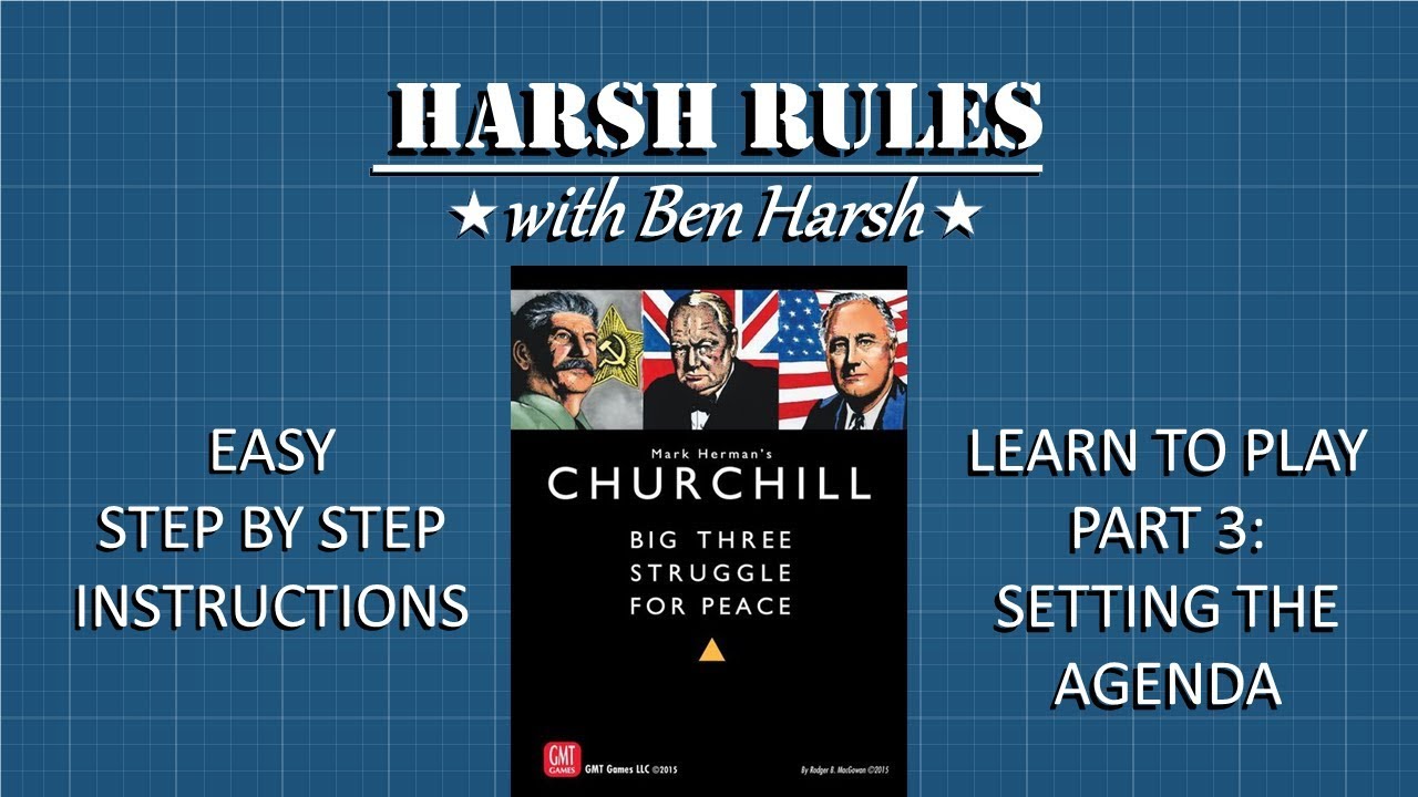 Harsh Rules - Learn to Play Churchill - Part 3