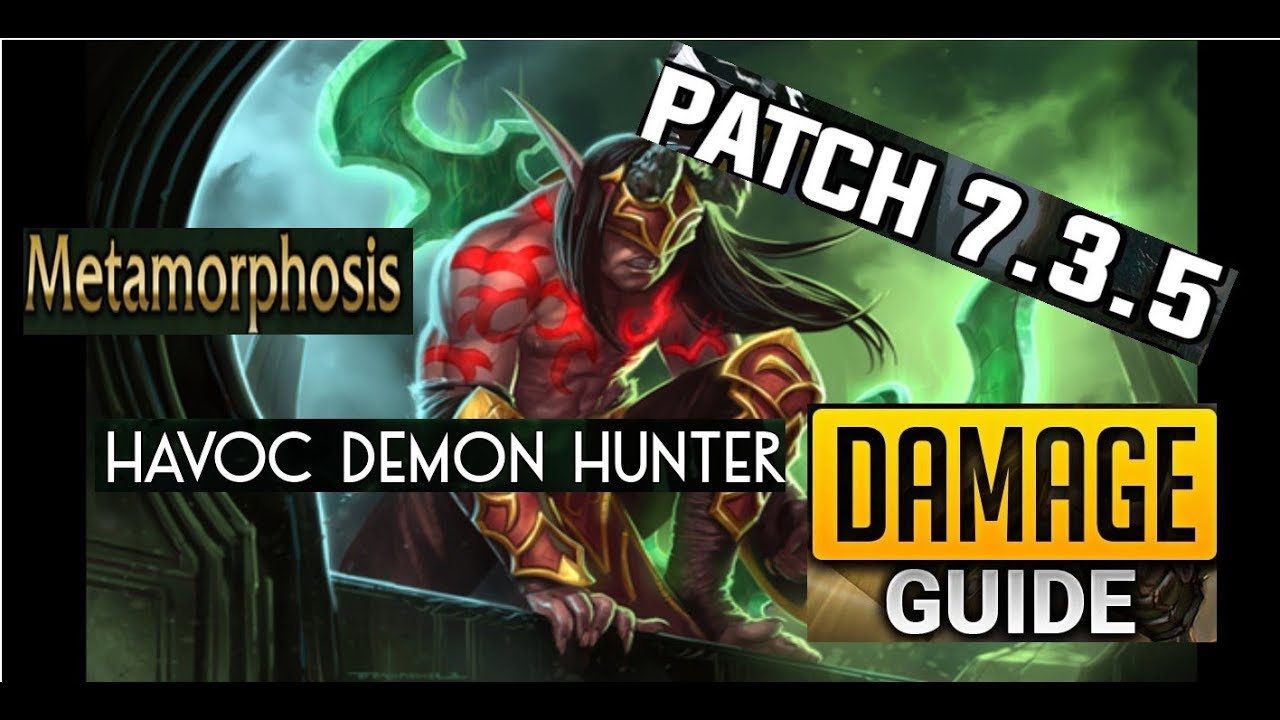 Havoc Demon Hunter Guide AoE & ST Rotation 7.3.5--How to Maximise DpS
