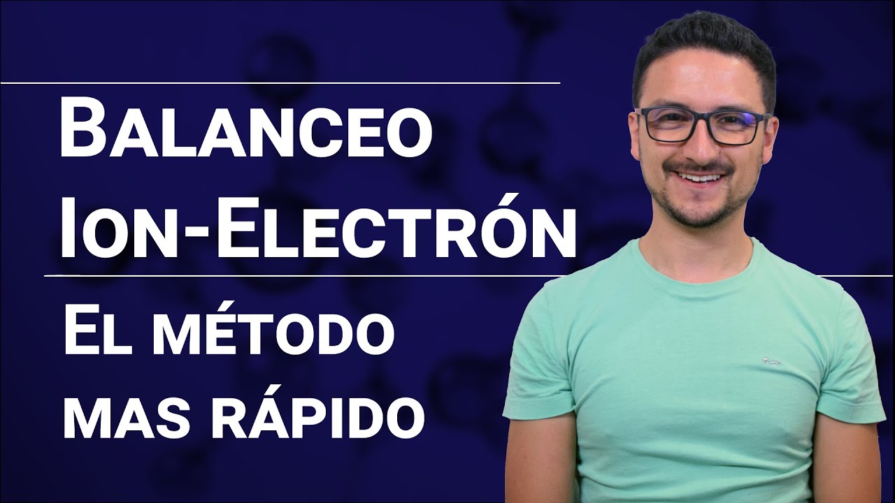 Balanceo Ion - electrón el método más versátil (Medio ácido y básico)
