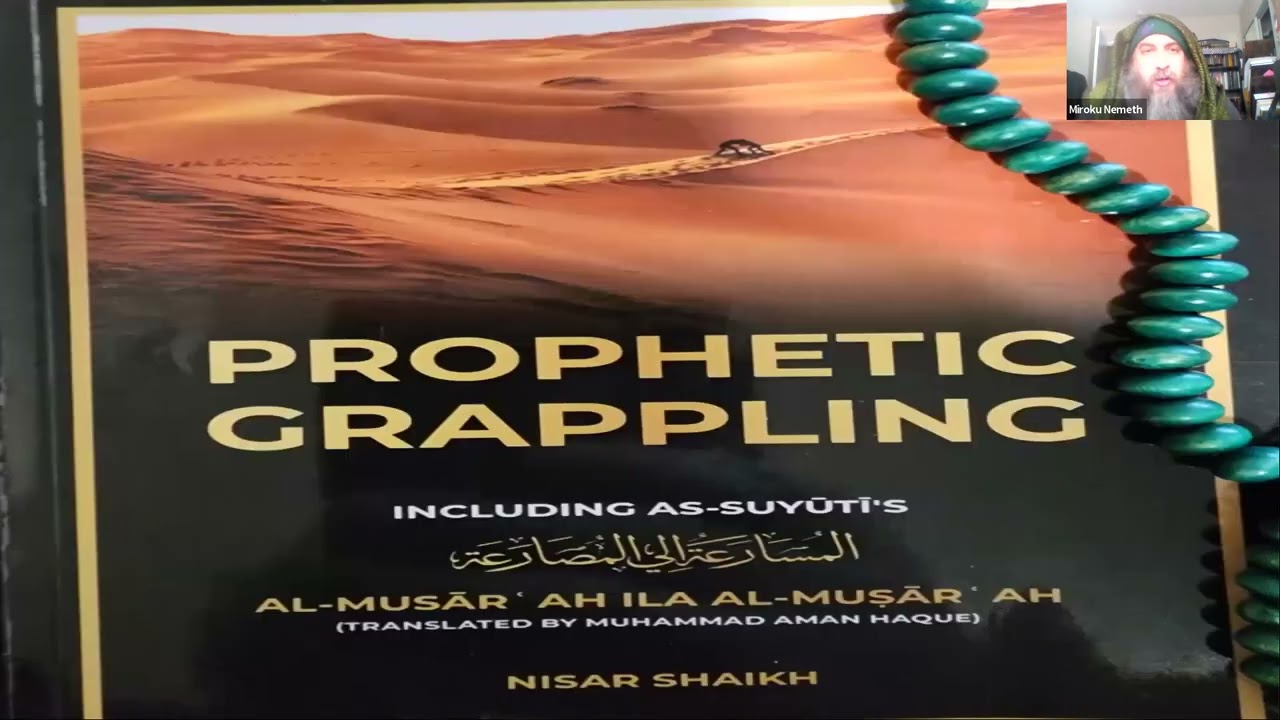 Prophet Grappling Part IV Treatise on Wrestling from Suyuti pages 80 to 138. Completion of reading.