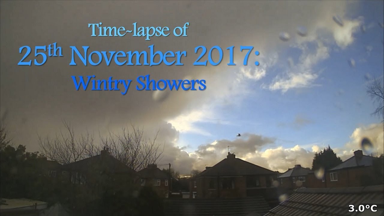 25 November 2017 Time-lapse: Wintry showers